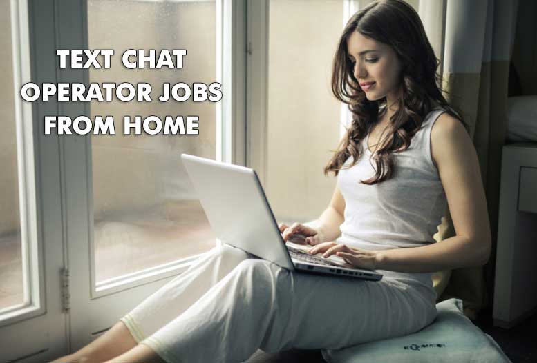 Text Chat Operator Jobs From Home